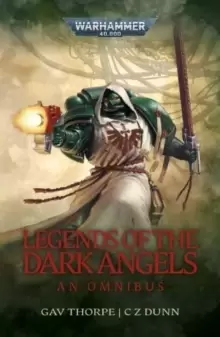 Image of Legends of the Dark Angels: A Space Marine Omnibus