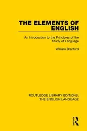 Image of The Elements of English An Introduction to the Principles of the Study of Language