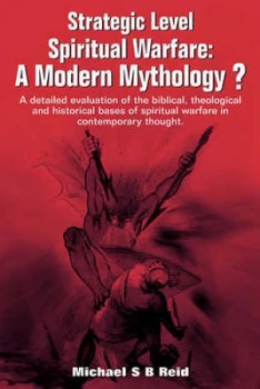 Image of Strategic Level Spiritual Warfare a Modern Mythology by Michael S. B Reid Book
