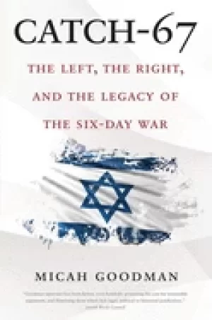 Image of catch 67 the left the right and the legacy of the six day war