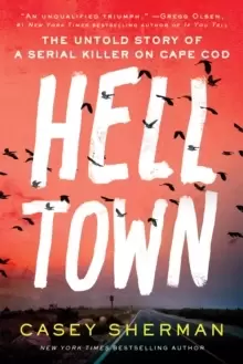 Image of Helltown : The Untold Story of a Serial Killer on Cape Cod