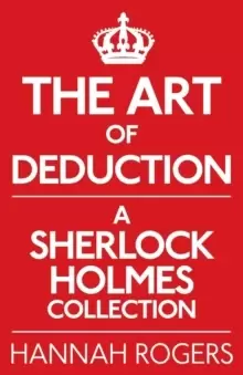 Image of The Art of Deduction: A Sherlock Holmes Collection