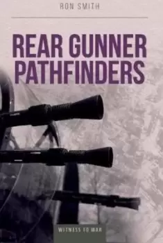 Image of Rear Gunner Pathfinders - Ron Smith - Paperback - Used