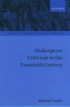 Image of Shakespeare Criticism in the Twentieth Century by Michael Taylor Paperback