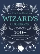Image of unofficial wizards cookbook 100 amazing recipes inspired by the films