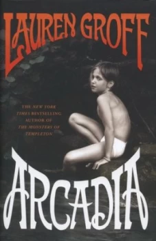 Image of Arcadia by Lauren Groff Hardback