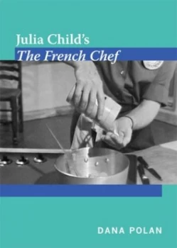 Image of Julia Childs the French Chef by Dana Polan Paperback