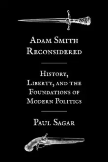 Image of Adam Smith Reconsidered : History, Liberty, and the Foundations of Modern Politics