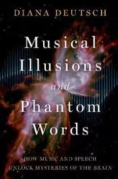 Image of Musical Illusions and Phantom Words by Diana Deutsch