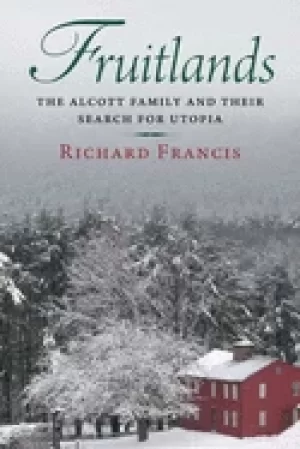 Image of fruitlands the alcott family and their search for utopia