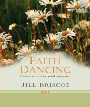 Image of Faith Dancing by Mrs Jill Briscoe Hardback