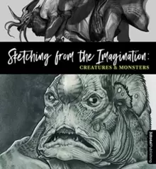 Image of Sketching from the Imagination: Creatures & Monsters : Creatures & Monsters