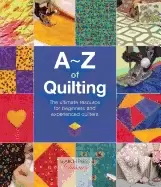 Image of a z of quilting the ultimate resource for beginners and experienced quilter