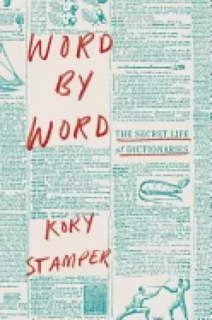 Image of word by word the secret life of dictionaries