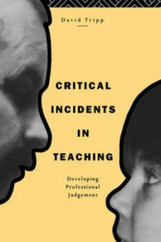 Image of Critical Incidents in Teaching by David Tripp Paperback