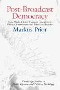 Image of post broadcast democracy how media choice increases inequality in political
