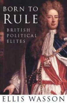 Image of Born to Rule by Ellis Archer Wasson Hardback
