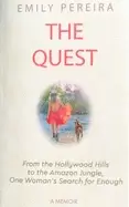Image of quest from the hollywood hills to the amazon jungle one womans search for e