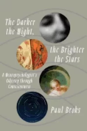 Image of darker the night the brighter the stars a neuropsychologists odyssey throu