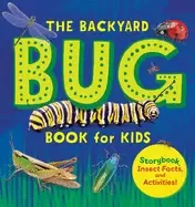 Image of backyard bug book for kids storybook insect facts and activities