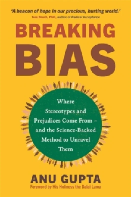 Image of Breaking Bias : Where Stereotypes and Prejudices Come From and the Science-Backed Method to Unravel Them Paperback / softback