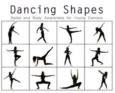 Image of dancing shapes ballet and body awareness for young dancers