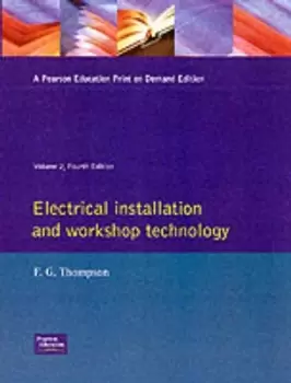 Image of Electrical installation and workshop technology by F.G. Thompson