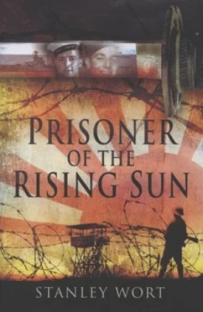 Image of Prisoner of the Rising Soun by Stanley Wort Hardback