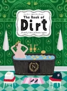 Image of The Book of Dirt : A smelly history of dirt, disease and human hygiene