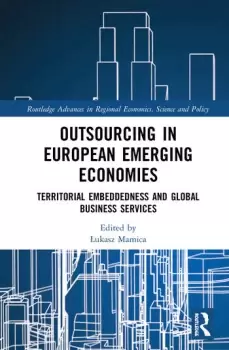 Image of Outsourcing in European Emerging EconomiesTerritorial Embeddedness and Global Business Services