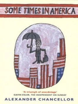 Image of Some Times in America by Alexander Chancellor Book