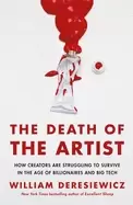 Image of death of the artist how creators are struggling to survive in the age of bi