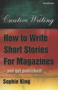 Image of How to Write Short Stories for Magazines and Get Published by Sophie King Paperback