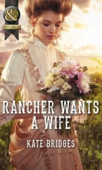 Image of Rancher Wants a Wife by Kate Bridges Book