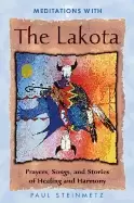 Image of meditations with the lakota prayers songs and stories of healing and harmon