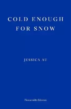 Image of Cold Enough for Snow by Jessica Au