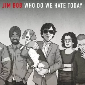 Image of Who Do We Hate Today by Jim Bob CD Album