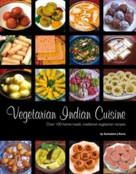 Image of Vegetarian Indian Cuisine by Savitaben J. Koria Hardback