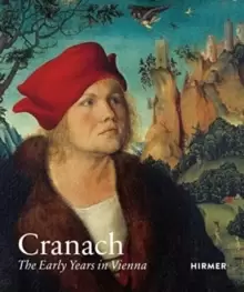 Image of Cranach : The Early Years in Vienna