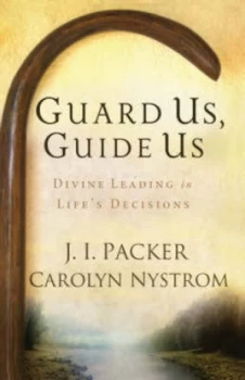 Image of Guard Us Guide Us by J. I Packer and Carolyn Nystrom Book