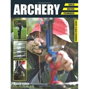Image of Archery: Skills. Tactics. Techniques by Deborah Charles (Paperback, 2015)