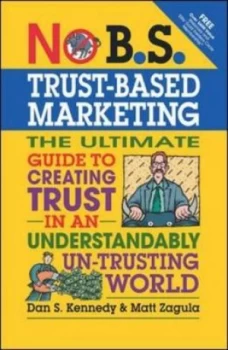 Image of No B.S. Trust-Based Marketing by Matt Zagula Paperback