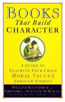 Image of Books That Build Character by William Kilpatrick Book