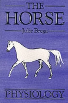 Image of The Horse. Physiology by Julie Brega Paperback