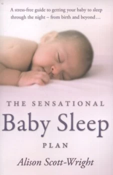Image of The Sensational Baby Sleep Plan by Alison Scott-Wright Paperback