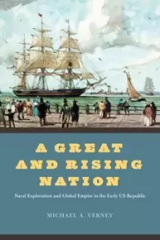 Image of A Great and Rising Nation by Michael A. Verney