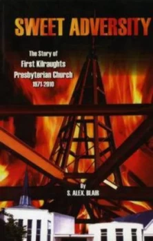 Image of sweet Adversity by S. Alexander Blair and Northern Ireland First Kilraughts Presbyterian Church Paperback