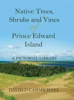 Image of Native Trees, Shrubs and Vines of Prince Edward by David D Carmichael