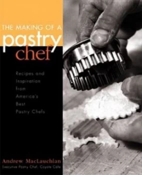 Image of The Making of a Pastry Chef by Andrew Maclauchlan Book