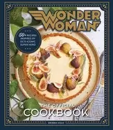 Image of wonder woman the official cookbook over fifty recipes inspired by dcs iconi